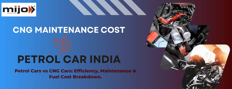 CNG maintenance cost vs petrol car comparison in India – fuel cost, maintenance and efficiency breakdown.