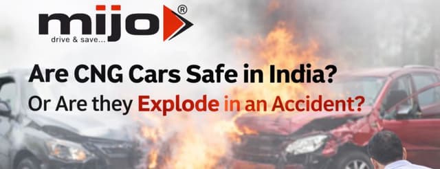 Are CNG Cars Safe in India or Can They Explode in an Accident?